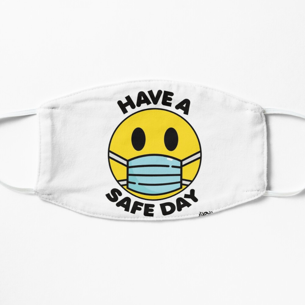 Have a safe day face mask